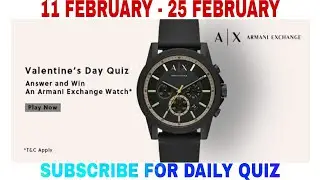 Amazon Armani Exchange  Quiz Answers Today l Win Armani Exchange Analog  Watch l 11 February 2021