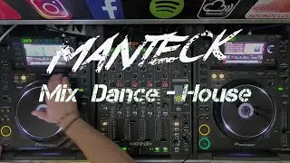 Manteck &ndash; Dance House Mix (Pioneer CDJ 2000 / X-One DB4)