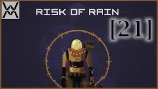 Risk Of Rain [Эпизод 21]