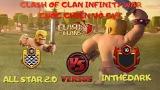 CLASH OF CLAN BIGGEST ELITE CLAN WAR - ALL STAR 2.0 50vs50 INTHEDARK - CUỘC CHIẾN V&Ocirc; CỰC