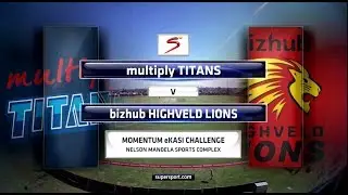 Momentum eKasi Challenge - Multiply Titans vs Bizhub Highveld Lions
