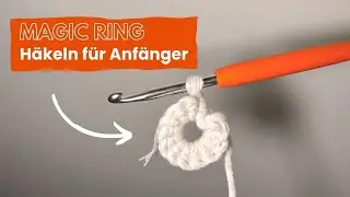 Magic Ring häkeln - einfach & schnell erklärt 