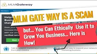 MLM GATEWAY REVIEW - It is a SCAM  (You can Ethically Grow Your Business with it; if you do this)