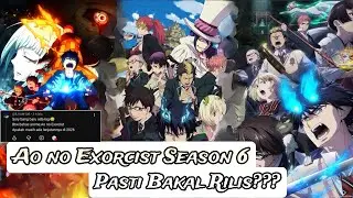 Ao no Exorcist Season 6 Pasti Bakal Rilis???? - Request Subscriber
