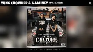 Yung Chowder & G-Mainey -Pack on the Fly (Official Audio) (feat. GALAXY! & Zakee)