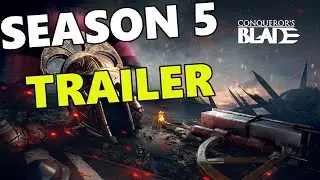Conqueror's Blade - Season 5 Preview Trailer