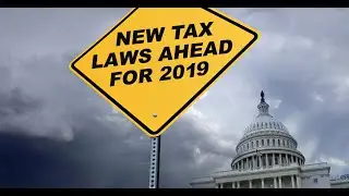 New Tax Laws Ahead for 2019 - A Free Online Class!