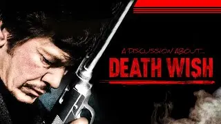 A DISCUSSION ABOUT DEATH WISH (1974)