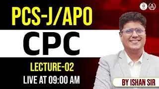 PCS-J/APO | Code of Civil Procedure (CPC) | Lecture-02 |By Ishan Sir | Vaid ICS Law