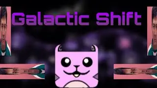 Galactic Shift 100% (360fps) | Geometry Dash