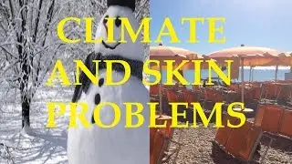 Climate/weather effects on your skin