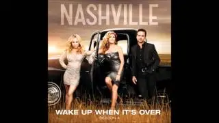 Wake Up When It's Over (feat. Clare Bowen & Sam Palladio) by Nashville Cast
