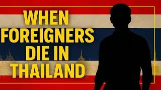 What Happens When Foreigners Die in Thailand?