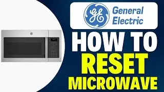 How To Reset Ge Microwave (2025)