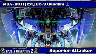 Superior Attacker (GBO2: MSA-0011[Ext] Ex-S Gundam)