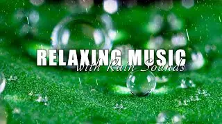 Relaxing Piano Music with Rain Sounds | Stop Thinking Music for Calm the Mind, Soul and Body - RoS