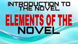 Elements Of Novel| Introduction To The Novel| #BSEnglish &   #MAEnglish ||