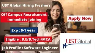 UST Global Off Campus Drive Hiring Freshers As Software Developer For B.E/B.Tech/MCA