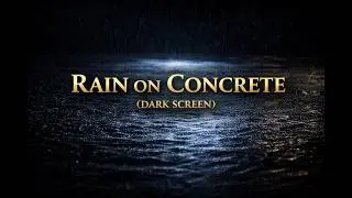 9 Hours Rain on Concrete for Sleep & Study