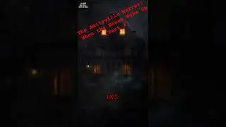The Amityville Horror: When the House Woke Up (Part 2)