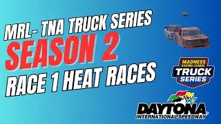 MRL's TNA Truck Series Season 2 Kickoff @ Daytona Speedway- HighBank Heat Duel Race