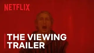 The Viewing Official Trailer | GUILLERMO DEL TORO&rsquo;S CABINET OF CURIOSITIES | Netflix
