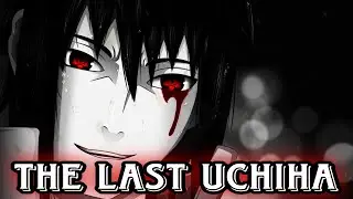 Sasuke Uchiha Rap | The Last Uchiha (Naruto)