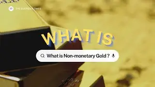 What is non-monetary gold?