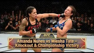 Amanda Nunes vs Misha Tate &ndash; UFC Women's Bantamweight Knockout & Championship Victory