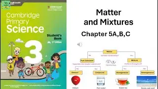 Cambridge primary science grade 3| Matter| Unit 5A,B,C| Marshall Cavandish|Student's Book