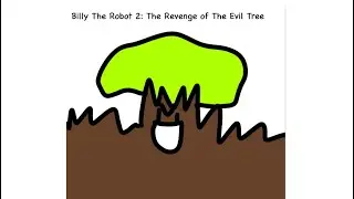 Billy The Robot 2: Revenge of the Evil Tree