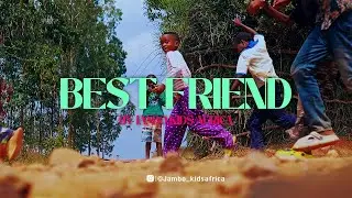 JAMBO KIDS AFRICA_-_BEST FRIEND(OFFICIAL VIDEO)