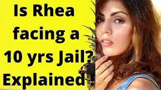 Rhea Chakraborty Is NCB charge sheet damp squib? 10 yrs jail Explained.