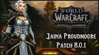 Jaina Proudmoore | WoW Battle for Azeroth - Patch 8.0.1