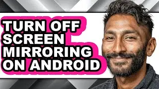 How to Turn Off Screen Mirroring on Android (only Way)