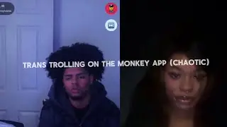 TRANS TROLLING ON THE MONKEY APP (chaotic)