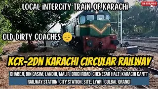 KCR 2DN| Karachi Local Train Arrives Karachi| with old dirty coaches| Local Train of Karachi.
