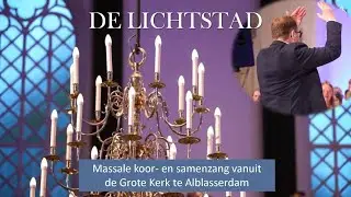 DE LICHTSTAD | Koor- en samenzang o.l.v. Arie van der Vlist