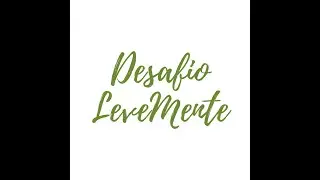DIA 3 &ndash; N&atilde;o problematize tudo. Para de dificultar o que pode ser simples - Desafio LeveMente