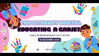 PART 3 | THE DIGITAL LITERACY PROGRAMME : EDUCATING A GADGET | INDIVIDUAL REFLECTION OF SULAM