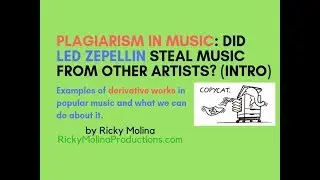 Plagiarism in Music : To What Extent Did Led Zepellin Copy Musical Ideas from Other Artists? (Intro)