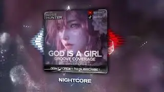 God Is A Girl (Nightcore) Slowed Reverb Version 20026
