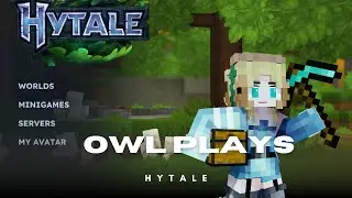 Owl plays Hytale! Log in with me for the first time!!!!