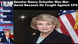 Senator Nancy Schaefer Was Murdered Because He Fought Against CP