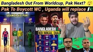 Bangladesh Out From World cup, Pak To Bycott Too? uganda Replace Pak? 🤔
