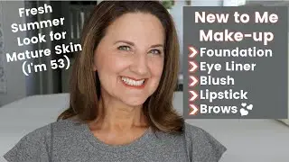 New Makeup for Mature Skin // GRWM // Fresh Summer Look