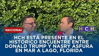 HCH est&aacute; presente en el hist&oacute;rico encuentre entre Donald Trump y Nasry Asfura en Mar A Lago, Florida