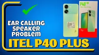 Ear Calling Speaker Problem itel P40 Plus || How to solve ear calling speaker problem