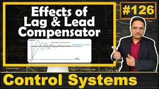 Effects of Lag Compensator and Lead Compensator in Control Systems
