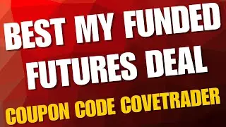 Best My Funded Futures Deal I Have Ever Seen - Code COVETRADER